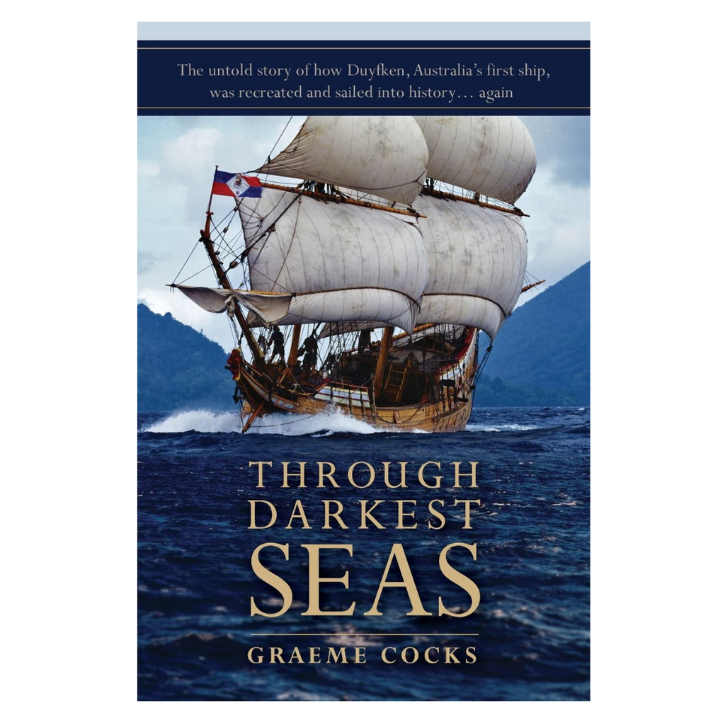 Through Darkest Seas: Untold Story of the Duyfken – Western ...