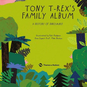 Tony T-Rex S Family Album: A Dino History