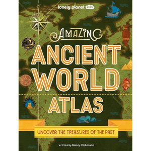 Image of cover of book titled Amazing Ancient World Atlas written by Nancy Dickmann, orange text on green backgrond