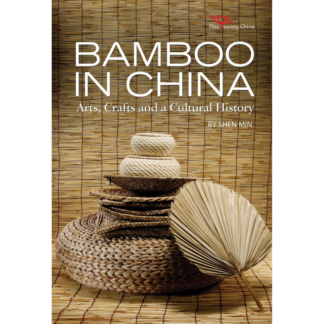 Image of front cover of book titled Bamboo in China: Arts, Crafts and a Cultural History, showing bamboo home wares and fan on a bamboo screen background with white text.