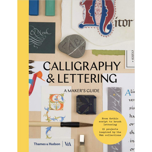 Image of front cover of book titled Calligraphy & Lettering, A Maker's Guide, showing various lettering styles on different papers with calligraphy brush.
