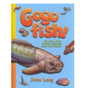 Book cover of 'Gogo Fish!' by John Long, featuring a light blue background with illustrations of prehistoric fish and seashells. The title is in large orange letters, and the subtitle reads 'The Story of the Western Australian State Fossil Emblem'. Central image shows a green and purple armored prehistoric fish with a fierce expression.