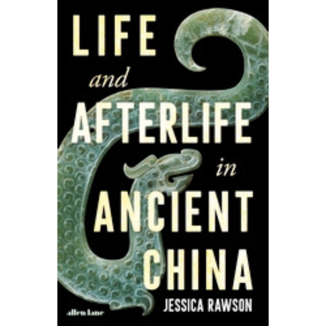Image of front cover of book titled Life and Afterlife in Ancient China, showing jade serpent on a black background with yellow text.