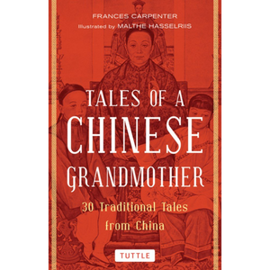 Image of front cover of book titled Tales of a Chinese Grandmother: 30 Traditional Tales from China showing
red illustration of grandmother sitting with children with white and gold text. 