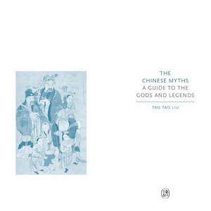 Image of title pages of book titled The Chinese Myths, a Guide to the Gods and Legends with illustrations of gods and legends in blue and white on white background.