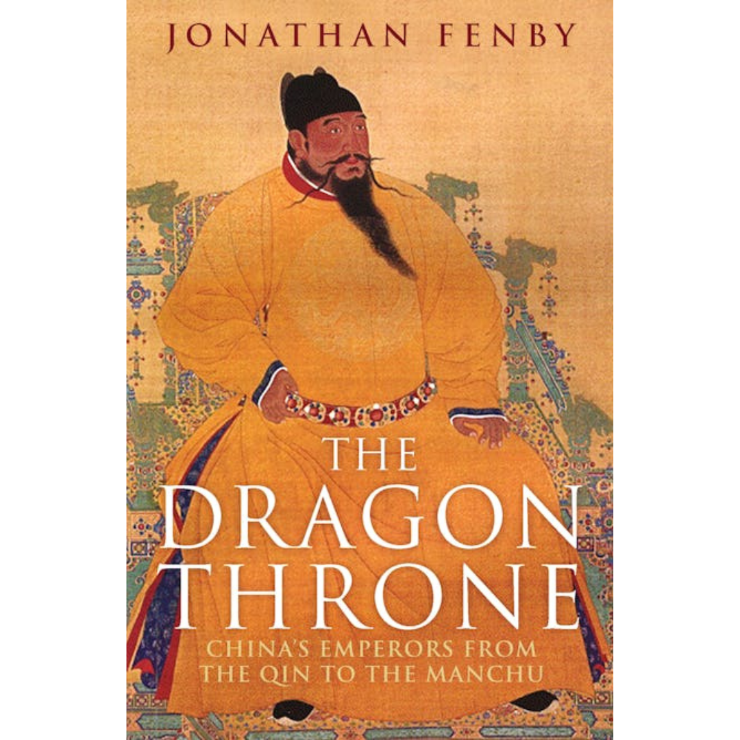 Image of the front cover of book titled The Dragon Throne: China's Emperors from the Qin to the Manchu, illustration of seated emperor in orange robe.