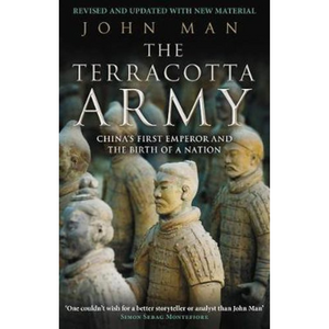 Image of the front cover of book titled The Terracotta Army: China's First Emperor and the Birth of a Nation, showing terracotta warriors on a black background with white text.