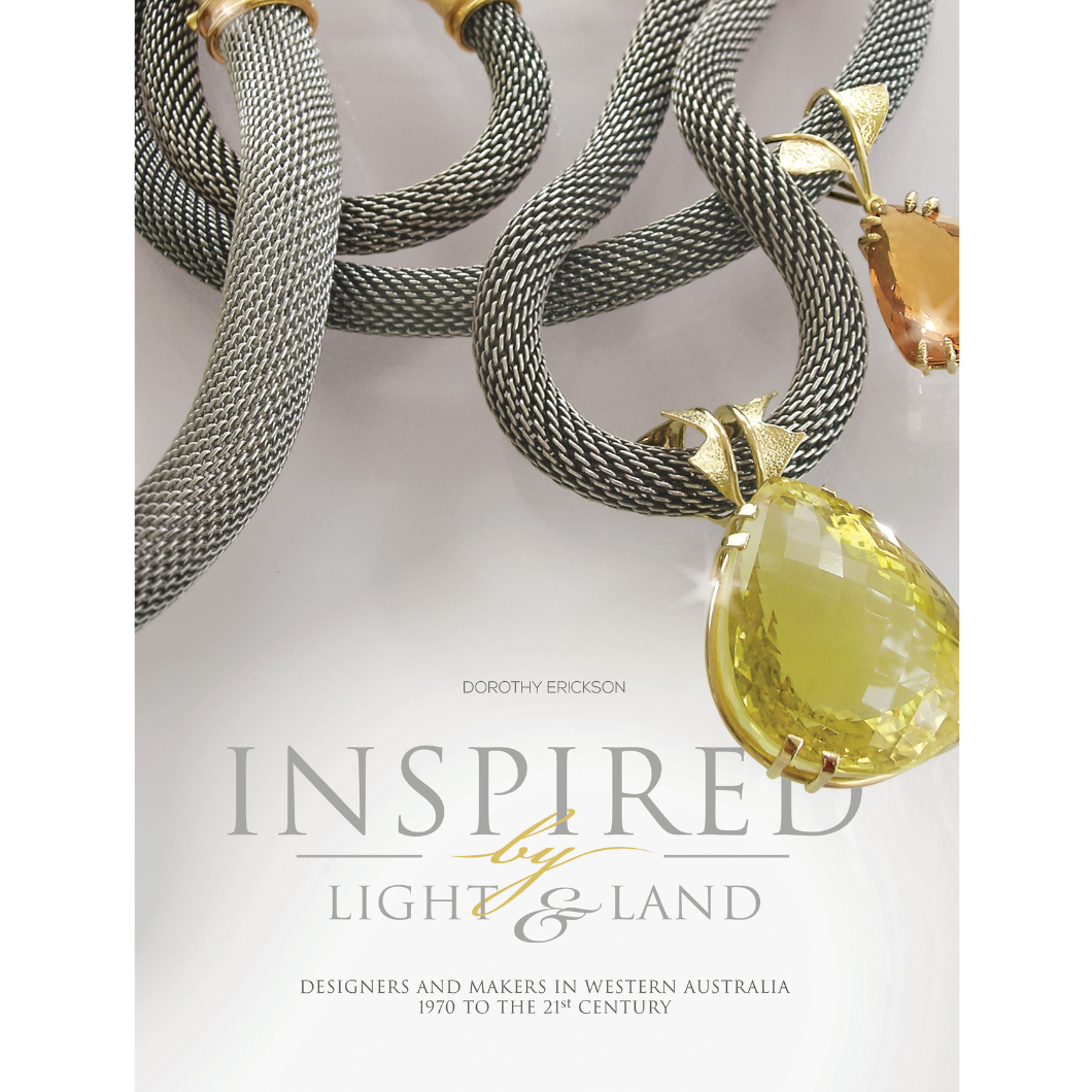 NEW RELEASE: Inspired by Light and Land: Designers and Makers in Western Australia 1970 to the 21st Century by Dorothy Erickson
