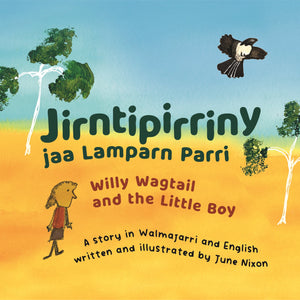 Image of front cover of book titled Jirntipirriny jaa Lamparn Parri (Willy Wagtail and the Little Boy)