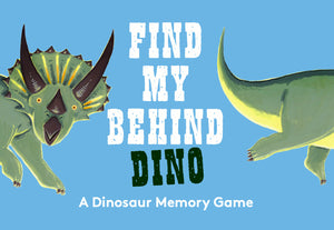 Top view image of Find My Behind Dino: A Dinosaur Memory Game