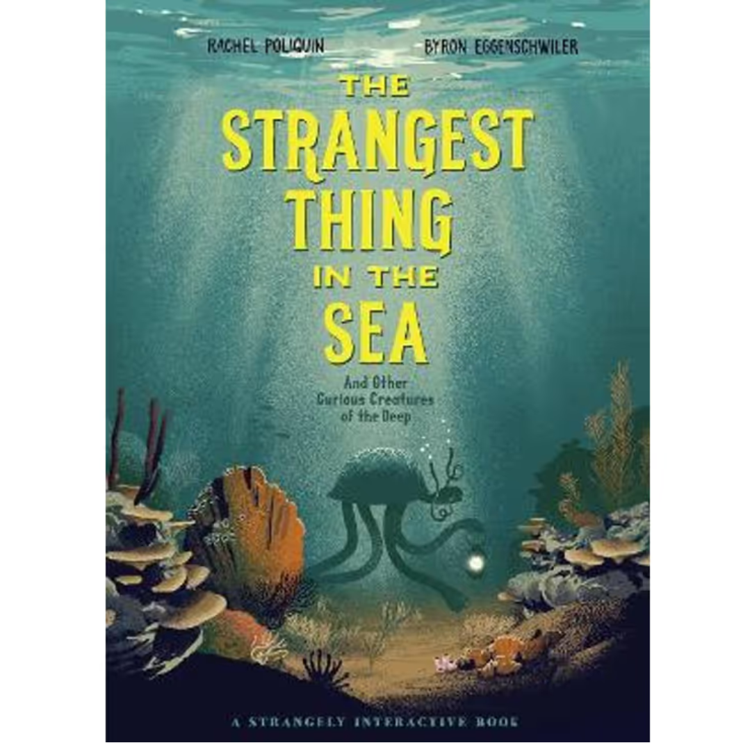 Book Cover depicting a painted scene of coral on the ocean floor with a strange looking creature in teh back ground. Title The Strangest Thing in The Sea