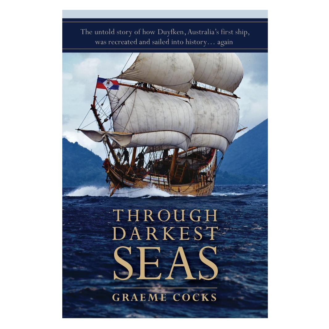Through Darkest Seas: Untold Story of the Duyfken