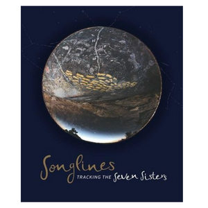 Songlines: Tracking the Seven Sisters by Margo Neale