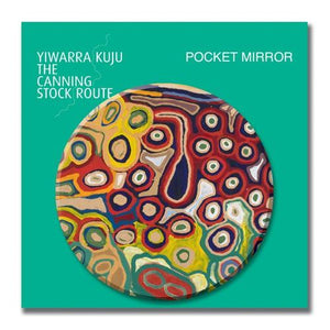 Pocket Mirror: Kunkun, Yiwarra Kuju - The Canning Stock Route