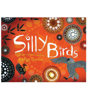 Silly Birds by Gregg Dreise
