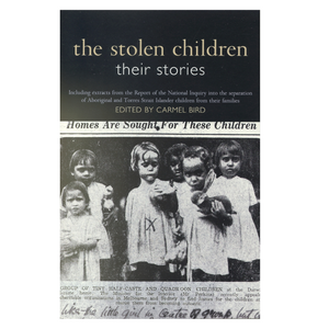 The Stolen Children: Their Stories Edited by Carmel Bird