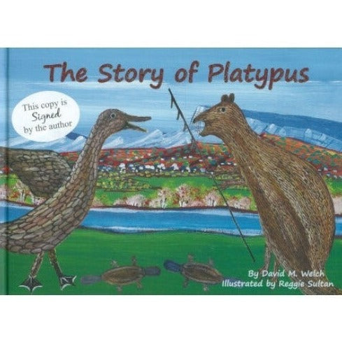 The Story of Platypus by David M. Welch and Illustrated by Reggie Sultan