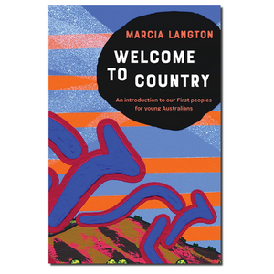 Welcome To Country: Schools Edition by Marcia Langton