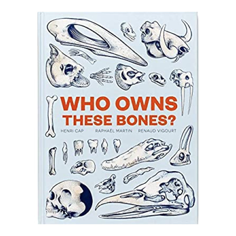 Who Owns These Bones by Henri Cap, Raphael Martin and Renaud Vigourt